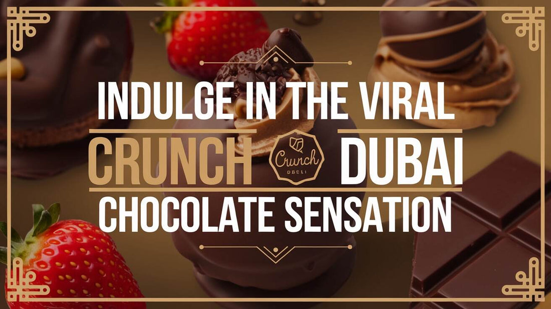 Crunch Dubai Chocolate