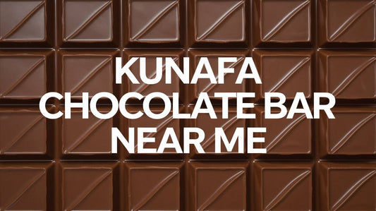 Kunafa Chocolate Bar Near Me